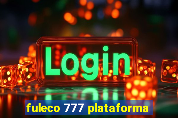 fuleco 777 plataforma